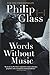 Words Without Music: A Memoir by