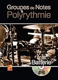Groupes de note & polyrythmie a la batterie +CD (French Edition) by