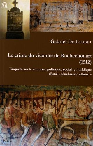 Le  crime du vicomte de Rochechouart (1512)