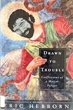 Drawn to Trouble: Confessions of a Master Forger by