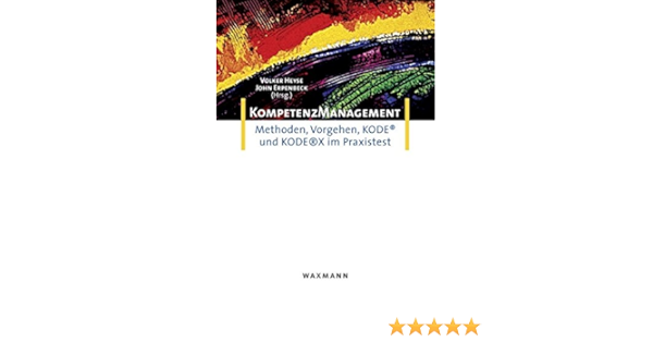 Kompetenzmanagement Methoden Vorgehen Kode R Und Kode R X Im Praxistest Na Amazon Com Books