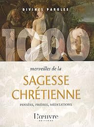 1000 merveilles de la sagesse chrétienne