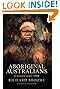 Aboriginal Australians: A History Since 1788