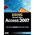 Special Edition Using Microsoft Office Access 2007