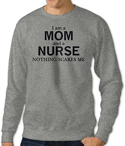 Mom And A Nurse Nothing Scares Me Mother Men Pullover Sweatshirt