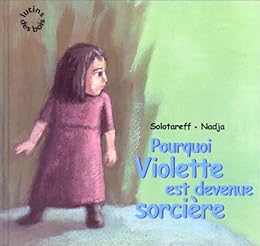 Pourquoi Violette est devenue sorcière