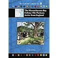 The Massachusetts Bay Colony: The Puritans Arrive from England (Building America (Mitchell Lane))