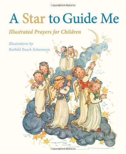 A Star to Guide Me: Illustrated Prayers for Children