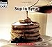 Sap To Syrup (Welcome Books, How Things Are Made)