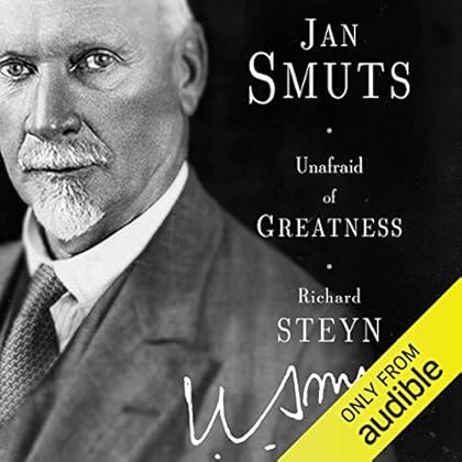 Jan Smuts: Unafraid of Greatness
