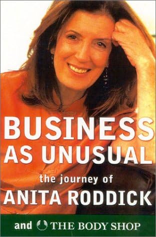 Business As Unusual: The Journey of Anita Roddick and The Body Shop