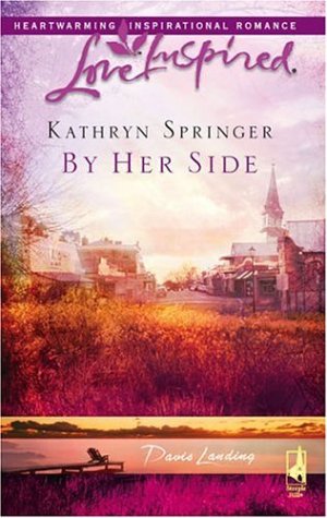 By Her Side (Davis Landing, Book 2) (Love Inspired #360)