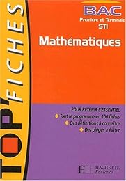 Mathématiques, bac première et terminale STI