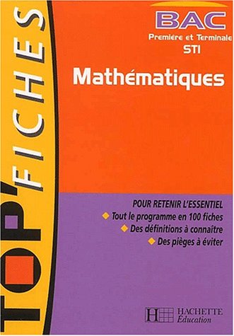 Mathématiques, bac première et terminale STI