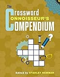 The Crossword Connoisseur's Compendium by Stanley Newman