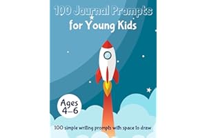 100 Journal Prompts for Young Kids Ages 4-6: 100 Simple Writing Prompts with Space to Draw