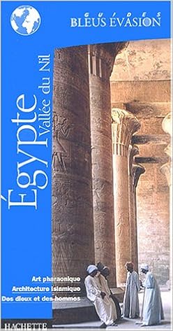 Amazon Fr Guide Bleu Evasion Egypte Vallee Du Nil Bathendier Serge Livres