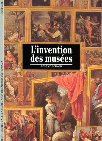 L'Invention des musées by Roland Schaer