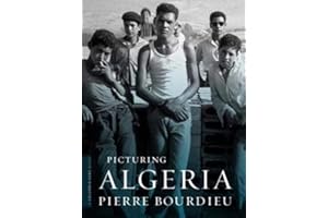 Picturing Algeria (A Columbia / SSRC Book)