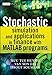 Stochastic Simulation and Applications in Finance with MATLAB Programs