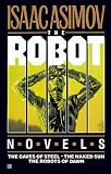 Front cover for the book The Robot Novels: Caves of Steel, Naked Sun by Isaac Asimov