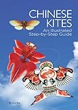 Chinese Kites: An Illustrated Step-by-Step Guide