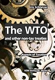 Image de The WTO and other non-tax treaties: Aspects of Taxation
