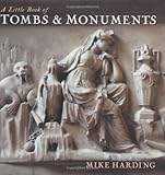 A Little Book of Tombs & Monuments (Little Books) by Mike Harding
