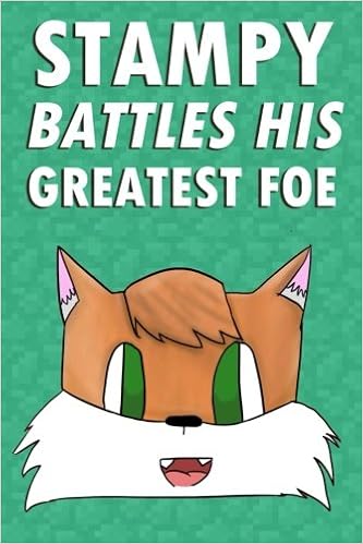 Stampy Battles His Greatest Foe A Story Based On Minecraft Stampy Cat Unofficial Minecraft Unofficial Stampylongnose Fan Club Amazon Com Books