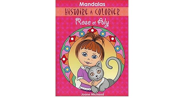 Mandalas Histoire à Colorier Rose Et Aly French Edition