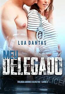 Livro Meu Delegado Trilogia Amores Secretos Livro 2