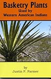 Basketry Plants used by Western American Indians by 