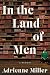 In the Land of Men: A Memoir by Adrienne Miller