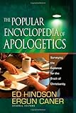 The Popular Encyclopedia of Apologetics: Surveying the Evidence for the Truth of Christianity