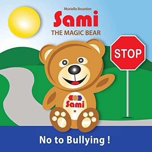 SAMI THE MAGIC BEAR: No To Bullying!: (Full-Color Edition)
