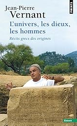 L' univers, les dieux, les hommes