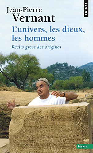 L' univers, les dieux, les hommes
