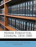 Norsk Forfatter-Lexikon, 1814-1880 (Swedish Edition) by 
