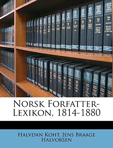 Norsk Forfatter-Lexikon, 1814-1880 (Swedish Edition) by Halvdan Koht