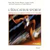 L’éducateur sportif: Préparation aux brevets d’État (1er et 2e degrés)