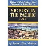 Victory in the Pacific 1945 (History of United States Naval Operations in World War Ii, Vol.14)