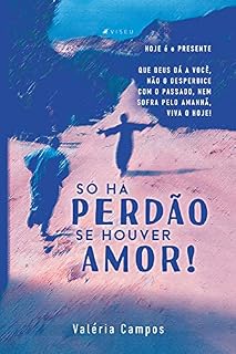 Livro Só há perdão se houver amor!