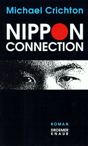 Michael Crichton - Nippon Connection. Die Vorlage zum Film "Wiege der Sonne"