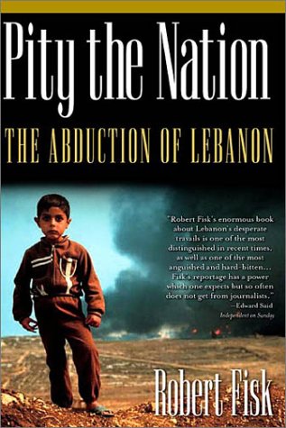 Pity the nation: the abduction of lebanon (nation books…