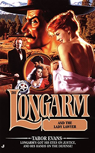 Longarm #281: Longarm and the Lady Laywer by Tabor Evans