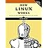 How Linux Works: What Every Superuser Should Know