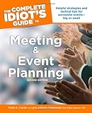 The Complete Idiot's Guide to Meeting & Event Planning, 2ndEdition by 