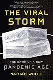 The Viral Storm: The Dawn of a New Pandemic Age cover