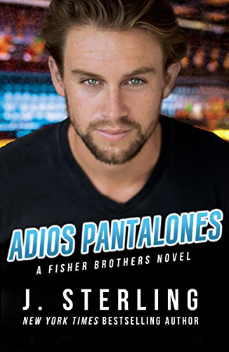 Adios Pantalones (The Fisher Brothers Book 3)