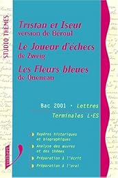 " Tristan et Iseut" version de Béroul, "Le joueur d'échecs" de Zweig, "Les fleurs bleues" de Queneau